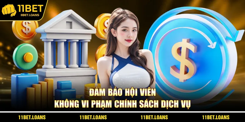 Đảm bảo hội viên không vi phạm chính sách dịch vụ