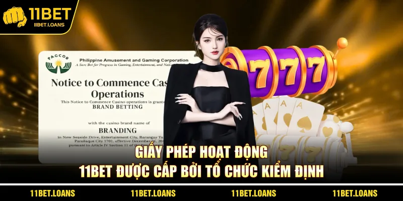 Giấy phép hoạt động 11bet được cấp bởi tổ chức kiểm định