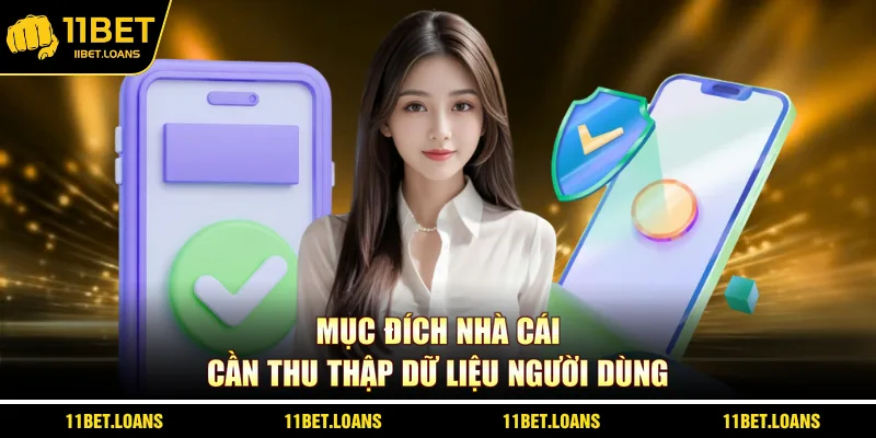 Mục đích nhà cái cần thu thập dữ liệu người dùng