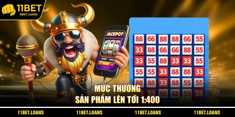 Mức thưởng sản phẩm lên tới 1:400